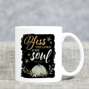 Bless The LORD O My Soul - Scripture Mug - Psalm 103:1