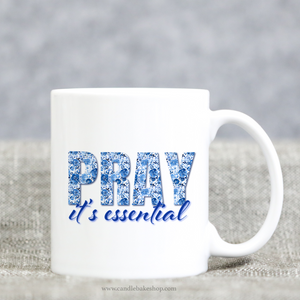Pray - It's Essential Mug